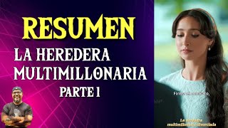 RESUMEN  La heredera multimillonaria divorciada  PARTE 1 [upl. by Eenaffit]