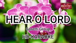 HEAR O LORD  GORETTI GROUP  HDKARAOKE  LYRICS  karaoke lyrics [upl. by Cleo]