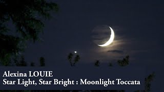 Alexina LOUIE ✦ Moonlight Toccata Star Light Star Bright ✦ Marc Bourdeau [upl. by Ailen]