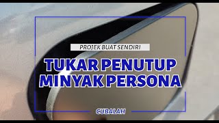 TUKAR PENUTUP MINYAK PERSONA [upl. by Ecitnirp]