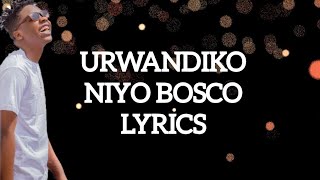 URWANDIKO BY NIYO BOSCO VIDEO LYRICS [upl. by Koziara]