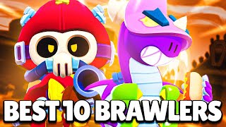 NEW BEST 10 BRAWLERS IN BRAWL STARS [upl. by Ahtabat]