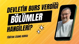 DEVLETİN BURS VERDİĞİ BÖLÜMLER HANGİLERİ TÜBİTAK LİSANS BURS BAŞVURUSU NASIL YAPILIR [upl. by Panthea]