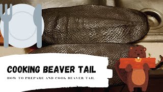 Cooking Beaver Tail [upl. by Esille]