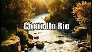 Como Un Río [upl. by Aremat]