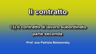 Il contratto 13 Il contratto di lavoro subordinato  parte seconda [upl. by Ttelrahc]