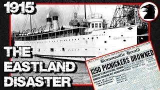 The SS Eastland Disaster  She Sank Before Leaving The Dock [upl. by Putnam]