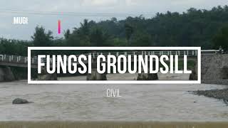 FUNGSI GROUNDSILL GROUNDSILL AMBANG SKBTEKNIKPENGAIRAN [upl. by Henke]