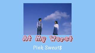 Pink Sweat  At My Worst lyrics [upl. by Assille162]