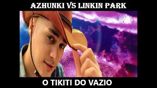 Azhunky vs Linkin Park  O Tikiti Do Vazio por GladiLord » O Mais Profano Dos SextaFeira 13 [upl. by Jahdal]