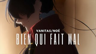 Bien Qui Fait Mal  VanitasNoé  Vanitas no Carte AMV [upl. by Eon427]