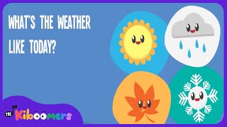 Whats The Weather Like Today  THE KIBOOMERS Preschool Songs for Circle Time [upl. by Elatnahc859]