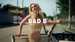 RUSKY  BAD B EXTENDED MIX [upl. by Oflunra]