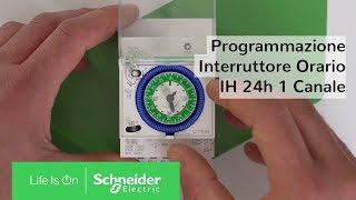 Programmazione di un Interruttore Orario Meccanico IH 24h 1 Canale  Schneider Electric Italia [upl. by Aititil]