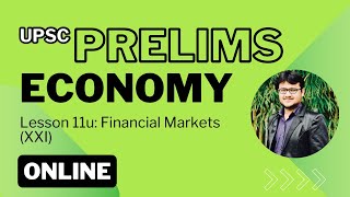 UPSC Prelims Economy Lesson Series Lesson 11u Financial Markets XXI [upl. by Anaujahs]