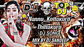 NannuKottakuroThittakuroEdmMix BY DJ Sandeep golthanda 💥 dj music [upl. by Kcirdla]