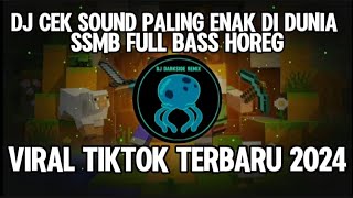 DJ CEK SOUND PALING ENAK DI DUNIA SSMB FULL BASS HOREG VIRAL TIKTOK TERBARU 2024 [upl. by Kai]