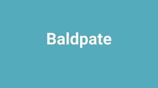 Baldpate Meaning and Pronunciation [upl. by Nirek]