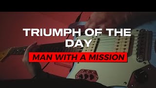 Man with a mission  TRIUMPH OF THE DAY Guitar cover [upl. by Wood]