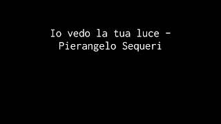 Io vedo la tua luce – Pierangelo Sequeri  Spartito  TUTTE LE VOCI [upl. by Fan]