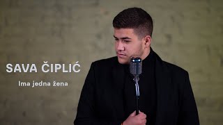 SAVA CIPLIC  IMA JEDNA ŽENA  OFFICIAL VIDEO 2022 [upl. by Garlen]