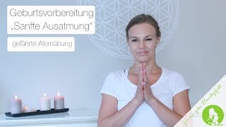 Geburtsvorbereitung  Sanfte Ausatmung [upl. by Naerda]