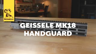 Product Spotlight Geissele MK18 Handguard [upl. by Omari]