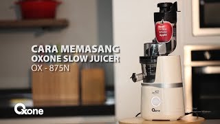 Cara Memasang Oxone Slow Juicer OX875N [upl. by Ekle361]