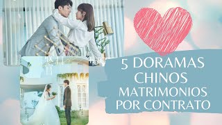 5 DORAMAS CHINOS MATRIMONIOS POR CONTRATO❤️ [upl. by Hsiri585]