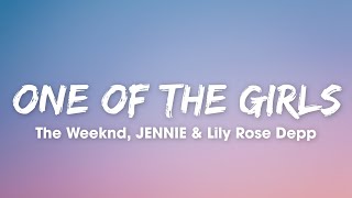 The Weeknd JENNIE amp Lily Rose Depp  One Of The Girls Lyrics  PeePop [upl. by Portingale]