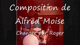 Composition de Alfred Moise Chanter par Roger Colas  Fredelyne [upl. by Nesral]