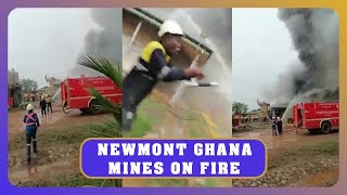 Fire Outbreak At Ahafo Newmont Ghana Mines SiteIs Getting Out Of HandsImmediate Help Needed [upl. by Tena182]