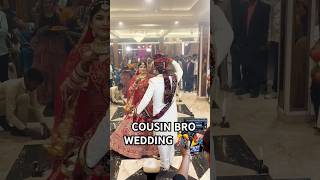 COUSIN BRO wedding 🎉🎊wedding trendingvideo viralvideo shadi ytshorts lovestatus rwa [upl. by Xenia981]