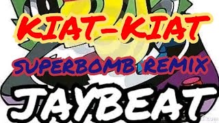 Kiatkiat superbomb jaybeat remix 128bpm [upl. by Bernetta46]