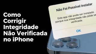 Resolva quotEste app não pôde ser instalado porque a sua integridade não pôde ser verificada no iPhonequot [upl. by Notelrac697]