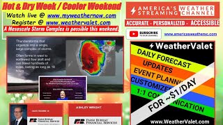 HOT amp DRY REST OF WEEK WEEKEND MESOSCALE STORM COMPLEX HOT amp WINDY FATHERS DAY WARM amp DRY JULY [upl. by Eelrefinnej]