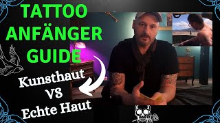 Tattoo Anfänger Guide  Kunsthaut VS Echte Haut Tätowieren lernen [upl. by Thomasina]