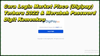 Cara Login Market Place Digipay Terbaru amp Merubah Password Digit Kemenkeu Tahun 2022 Satker [upl. by Rosita597]