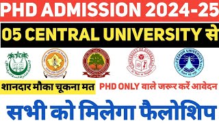 5 Central university PhD Notification 2024 सभी को मिलेगा फैलोशिप 1000seats  PhD एडमिशन 202425 [upl. by Ytsirc579]