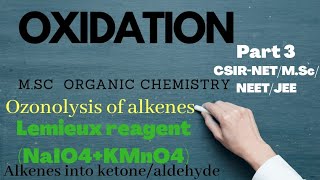 Ozonolysis of alkenes lemieux reagentNaIO4KMnO4Oxidation part3 MSc  NET JEE NEET [upl. by Lomax966]