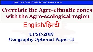 Correlate the agroclimatic zones with the agroecological region of India  UPSC geography option [upl. by Aztilay]