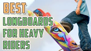 Best Longboards for Heavy Riders A Comprehensive Guide In 2023 [upl. by Llenrod]