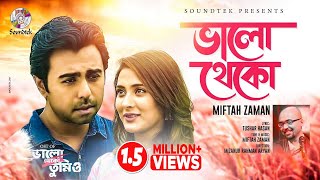 Bhalo Theko  Miftah Zaman  ভালো থেকো  Apurba  Mehazabien  Aryan  Music Video [upl. by Ennayrb]