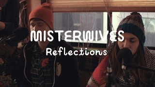 MisterWives  Reflections  On The Mountain [upl. by Yasu]