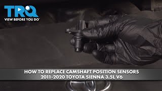 How to Replace Camshaft Position Sensors 20112020 Toyota Sienna 3 5L V6 [upl. by Garlaand653]