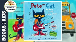 Pete the Cat Rocking In My School Shoes 👟  🔊 Childrens Books Read Aloud  Emmas StoryTime 📚 [upl. by Nador96]