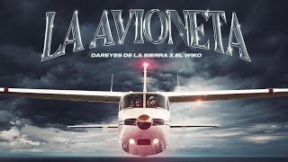 La Avioneta  Dareyes de la Sierra x El Wiko [upl. by Noiwtna]