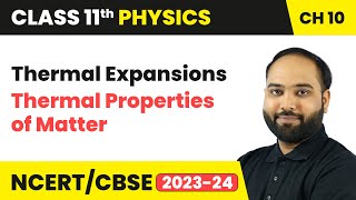 Thermal Expansions  Thermal Properties of Matter  Class 11 Physics Chapter 10  CBSE 202425 [upl. by Aulea]