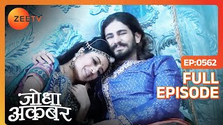 Jalal ने Jodha की तारीफ की। Jodha Akbar  Full Episode 562  Zee TV [upl. by Zevahc393]