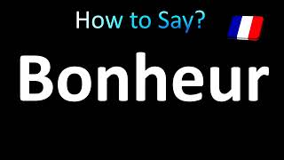 How to Pronounce Bonheur Happiness in French [upl. by Barlow]